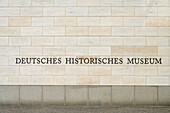 Text on wall saying Deutsches Historisches Museum (German History Museum) Pei-Bau, Berlin, Germany, Europe