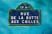 Frankreich, Paris, Straßenschild der Rue de la Butte aux Cailles im Stadtteil Butte aux Cailles